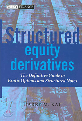 Structured Equity Derivatives: The Definitive Guide to Exotic Options and Structured Notes