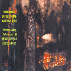 W.A.S.P. - Dying For The World