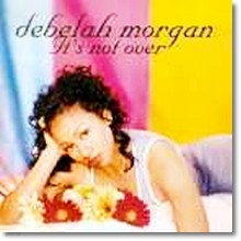 Debelah Morgan - It`S Not Over