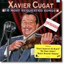 Xavier Cugat - 16 Most Requested Songs