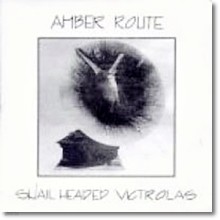 Amber Route - Snail Headed Victrolas (̰,-srmc3030)