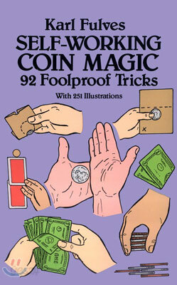Self-Working Coin Magic: 92 Foolproof Tricks