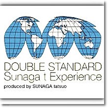 Sunaga T Experience - Double Standard (̰)