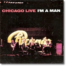 Chicago - Live : I`m A Man ()