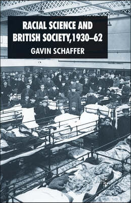 Racial Science and British Society, 1930-62