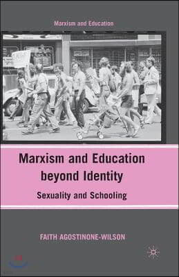 Marxism and Education Beyond Identity: Sexuality and Schooling