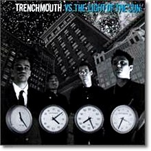 Trenchmouth - Trenchmouth Vs. the Light of the Sun (수입/미개봉)