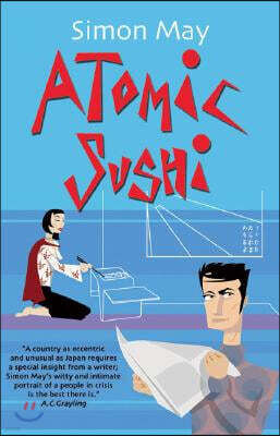Alma Books Atomic Sushi: Notes from the Heart of Japan