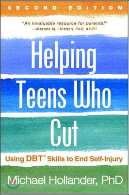 Helping Teens Who Cut: Using Dbt Skills to End Self-Injury