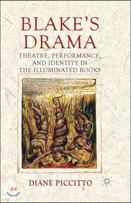 Blake's Drama: Theatre, Performance, and Identity in the Illuminated Books