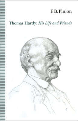 Thomas Hardy: His Life and Friends