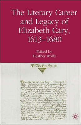 The Literary Career and Legacy of Elizabeth Cary, 1613-1680