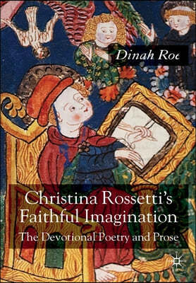 Christina Rossetti's Faithful Imagination: The Devotional Poetry and Prose