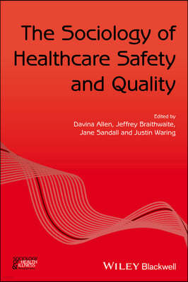 The Sociology of Healthcare Safety and Quality