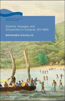 Science, Voyages, and Encounters in Oceania, 1511-1850