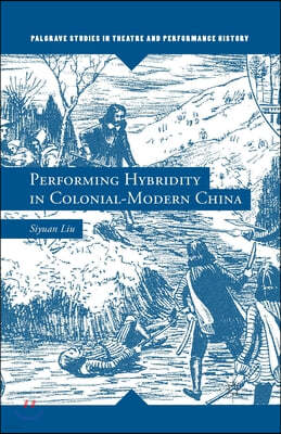 Performing Hybridity in Colonial-Modern China