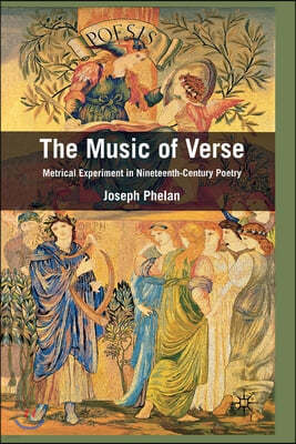 The Music of Verse: Metrical Experiment in Nineteenth-Century Poetry