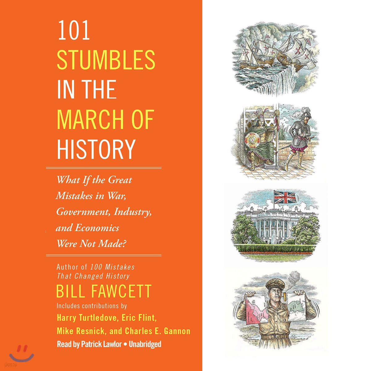 101 Stumbles in the March of History Lib/E: What If the Great Mistakes in War, Government, Industry, and Economics Were Not Made?