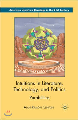 Intuitions in Literature, Technology, and Politics: Parabilities