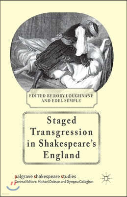 Staged Transgression in Shakespeare's England