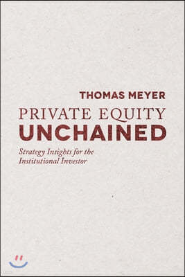 Private Equity Unchained: Strategy Insights for the Institutional Investor