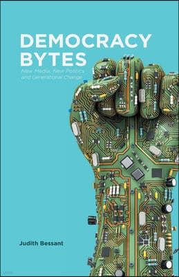 Democracy Bytes: New Media, New Politics and Generational Change