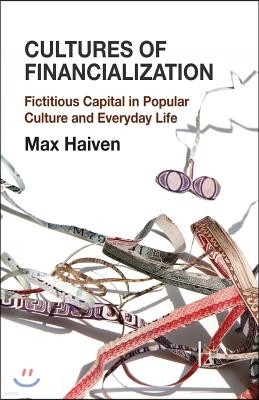 Cultures of Financialization: Fictitious Capital in Popular Culture and Everyday Life