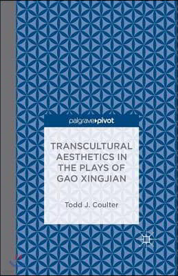 Transcultural Aesthetics in the Plays of Gao Xingjian