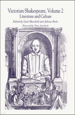 Victorian Shakespeare: Volume 2: Literature and Culture