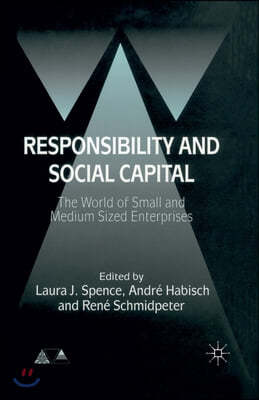 Responsibility and Social Capital: The World of Small and Medium Sized Enterprises