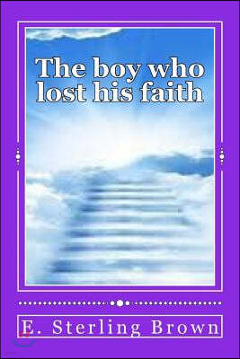 The Boy Who Lost His Faith