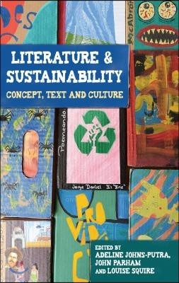 Literature and Sustainability: Concept, Text and Culture