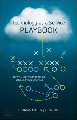 Technology-As-A-Service Playbook: How to Grow a Profitable Subscription Business