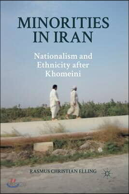 Minorities in Iran: Nationalism and Ethnicity After Khomeini