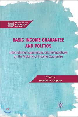 Basic Income Guarantee and Politics: International Experiences and Perspectives on the Viability of Income Guarantee