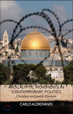 Apocalyptic Movements in Contemporary Politics: Christian and Jewish Zionism