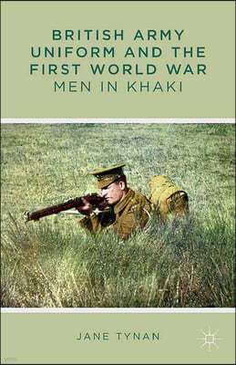 British Army Uniform and the First World War: Men in Khaki