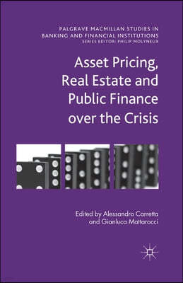 Asset Pricing, Real Estate and Public Finance Over the Crisis