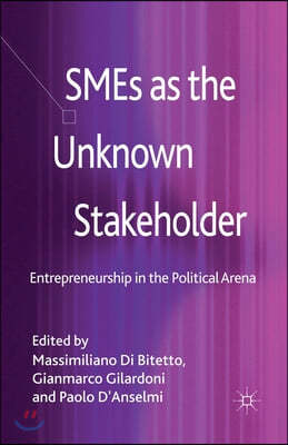 SMEs as the Unknown Stakeholder: Entrepreneurship in the Political Arena