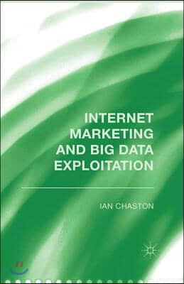 Internet Marketing and Big Data Exploitation