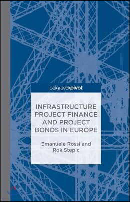 Infrastructure Project Finance and Project Bonds in Europe