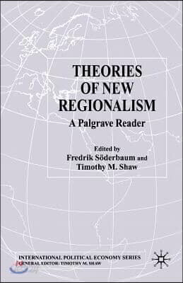 Theories of New Regionalism: A Palgrave MacMillan Reader