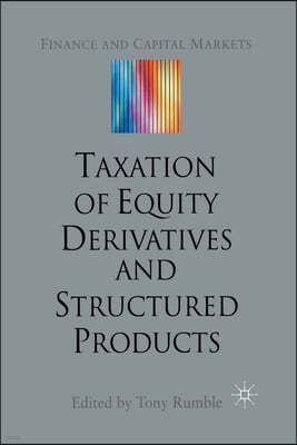 The Taxation of Equity Derivatives and Structured Products