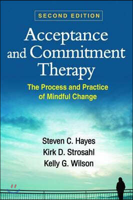 Acceptance and Commitment Therapy: The Process and Practice of Mindful Change