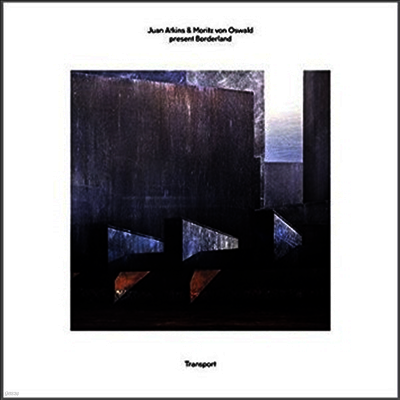 Juan Atkins,Moritz Von Oswald Present Borderland — Transport 앨범 커버