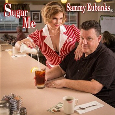 Sammy Eubanks - Sugar Me (CD)