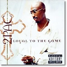 2Pac (Tupac Shakur) -  Loyal To The Game (̰)