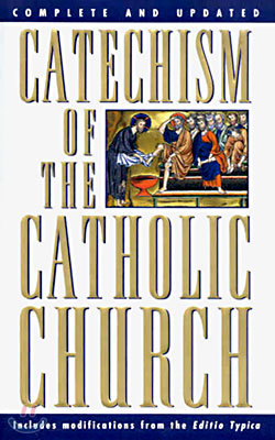 Catechism of the Catholic Church: Complete and Updated