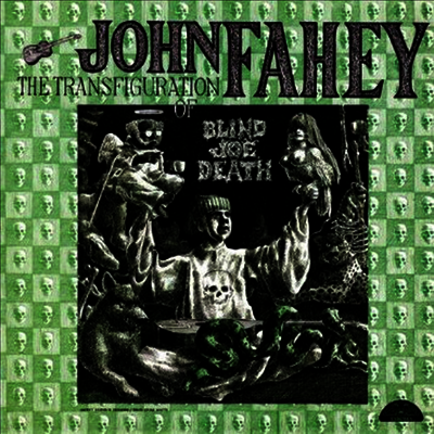 John Fahey — Transfiguration Of Blind Joe Death 앨범 커버