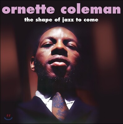 Ornette Coleman, Don Cherry, Charlie Haden, Billy Higgins — Ornette Coleman (오넷 콜맨) - The Shape Of Jazz To Come 앨범 커버